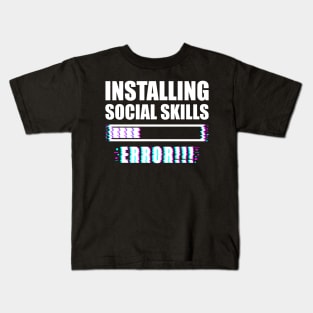 installing social skills - ERROR- Kids T-Shirt